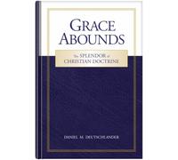 Grace Abounds: The Splendor of Christian Doctrine