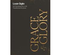 Grace and Glory : 365 Devotions for a Life Transformed by Jesus (A 365-Day Devotional) - The Perfect Christian Christmas Gift