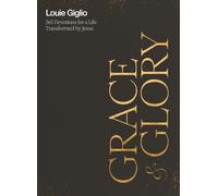 Grace and Glory: 365 Devotions for a Life Transformed by Jesus.by Louie New
