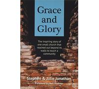 Grace and Glory: The inspiring story of one small church that reached out beyond its walls to touch a community