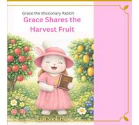 Grace and the Happy Easter: A story of love and Easter joy (Grace the Missionary Rabbit)