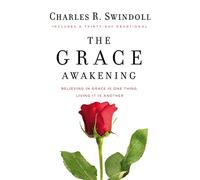 Grace Awakening: Believing in grace is one thing. Living it is another.