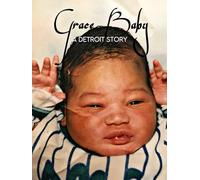 Grace Baby: A Detroit Story