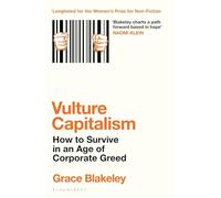 Grace Blakeley - Vulture Capitalism Corporate Crimes Backdoor Bailo - B245z