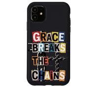 Grace Breaks the Chains Case for iPhone 11