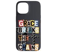Grace Breaks the Chains Case for iPhone 15