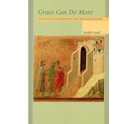 Grace Can Do More: Spiritual Accompaniment and Spiritual Growth: 195 (Cistercian Studies Series)