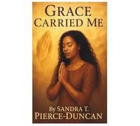 Grace Carried Me: Built by Trials, Led by Grace