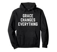 Grace Changes Everything Christian Faith Bible Worship Pullover Hoodie