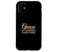 Grace Changes Everything Inspirational Christian Design Case for iPhone 11