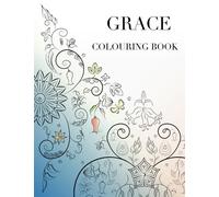 Grace Colouring Book: Grace colouring book has amazing drawings inspired from nature. The book also has a variety of designs are compatible to all ... working to make the drawings stress relief.