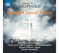 Grace Davidson; Choir of St Luke's Chelsea; Chelsea Camerata; Rupert Jeffcoat; Jeremy Summerly - Philip W. J. Stopford: Sacred Choral Music