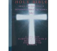 Grace for Every Day: A Devotional Bible for Women (KJV): A 365-Day Scripture, Prayer, & Reflection Journey for Women