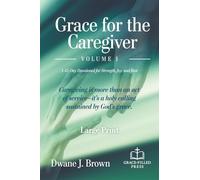 Grace for the Caregiver, Volume 1: A 45-Day Christian Devotional for Strength, Joy, and Rest (Grace Filled Devotionals)