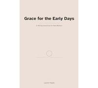 Grace for the Early Days: A 40-Day Devotional for New Mothers (Faith for Women)
