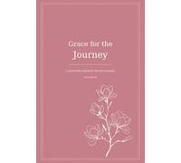 Grace for the Journey - Rose Edition: A Southern Inspired Prayer Journal