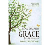 Grace for the Moment Family Devotional, Hardcover: 100 Devotions for Families to Enjoy God’s Grace