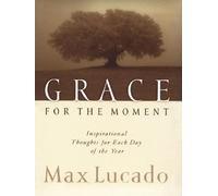 Grace for the Moment: Inspirational Thoughts for Each Day of the Year