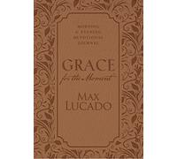 Grace for the Moment: Morning and Evening Devotional Journal, Hardcover: Inspirational Thoughts for Each Day of the Year (A 365-Day Devotional)