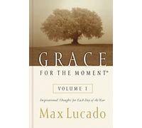 Grace for the Moment Volume I, Hardcover: Inspirational Thoughts for Each Day of the Year (A 365-Day Devotional) (1)