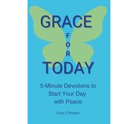 Grace For Today: 5-Minute Devotions to Start Your Day with Peace