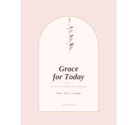 Grace for Today: Undated Daily Planner for Women with Hourly Schedule, Gratitude, Self-Care & Prayer | 365 Days | 8.5 x 11