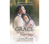 Grace for Your Marriage: Freedom, Joy, and the Courage to Love Again
