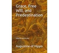 Grace, Free Will, and Predestination