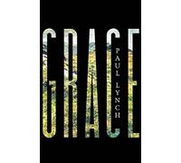 Grace: From the Booker Prize-winning author of Prophet Song