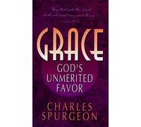 Grace: Gods Unmerited Favor