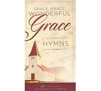 Grace, Grace, Wonderful Grace 34 Treasured Instrumental Hymns (2018 2 CD Set)