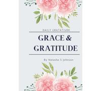 Grace & Gratitude: Daily Gratitude Journal