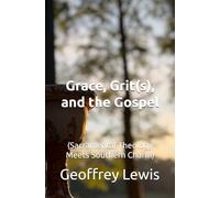 Grace, Grit(s), and the Gospel: (Sacramental Theology Meets Southern Charm)