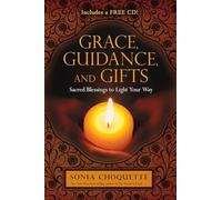 Grace, Guidance, and Gifts: Sacred Blessings to Light Your Way