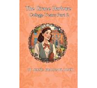 Grace Harlowe’s College Years Part 2: The Complete Overton Campus Trilogy (1915-1917) | Classic Girls’ Coming-of-Age Series