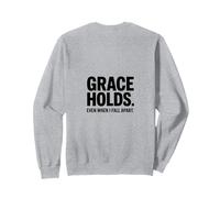 Grace Holds Even When I Fall Apart Christian Backprint Sweatshirt