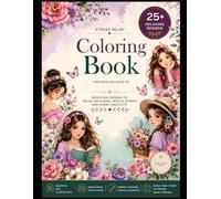 Grace in Bloom: A Stress Relief Coloring Book: 25+ Beautiful Girl Illustrations to Relax Your Mind, Reduce Stress, and Spark Creativity