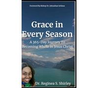 Grace in Every Season: A 365-Day Journey To Becoming Whole in Jesus Christ