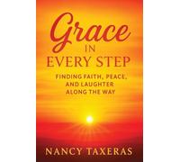 Grace in Every Step: Finding Faith, Peace, and Laughter Along the Way
