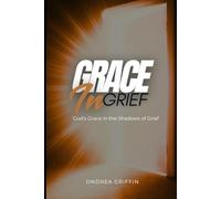 Grace In Grief: God’s Grace In The Shadows of Grief