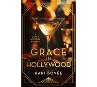 Grace In Hollywood : A 1920's Grace Michelle Murder Mystery