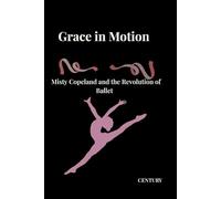 Grace in motion: misty Copeland and the revolution of Ballet (celebrities)