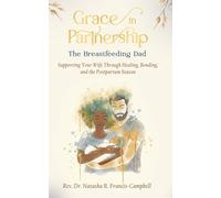 GRACE IN PARTNERSHIP: THE BREASTFEEDING DAD: Supporting Your Wife Through Healing, Bonding and the Postpartum Season (Grace Devotional Series)