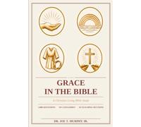 GRACE IN THE BIBLE ◆ A Christian Living Bible Study
