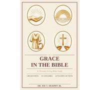 GRACE IN THE BIBLE ◆ A Christian Living Bible Study