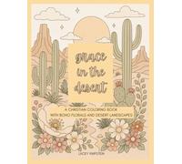 Grace in the Desert: A Christian Coloring Book with Boho Florals and Desert Landscapes