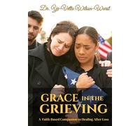 Grace in the Grieving: A Faith-Based Companion to Healing After Loss