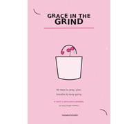 Grace in the Grind: a 90 day faith and resilience journal for busy single mothers