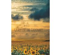 Grace in the Ordinary: Clean Pages for Recording Thoughts, Prayers, and Daily Life