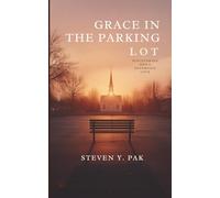 Grace in the Parking Lot: Discovering God's Sovereign Love